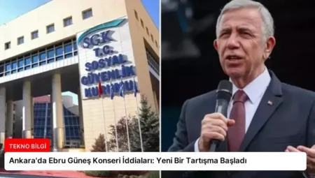 Ankara’da Ebru Güneş Konseri İddiaları: Yeni Bir Tartışma Başladı