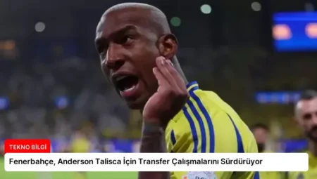 Fenerbahçe, Anderson Talisca İçin Transfer Çalışmalarını Sürdürüyor