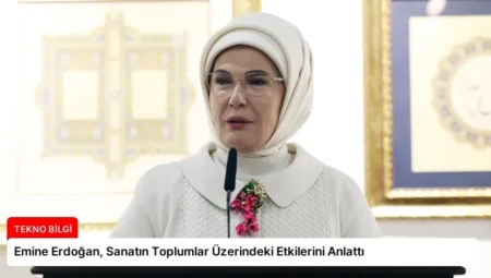 Emine Erdoğan, Sanatın Toplumlar Üzerindeki Etkilerini Anlattı