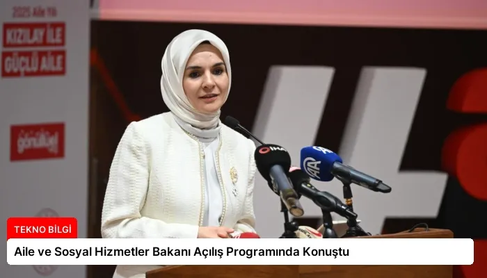 Aile ve Sosyal Hizmetler Bakanı Açılış Programında Konuştu