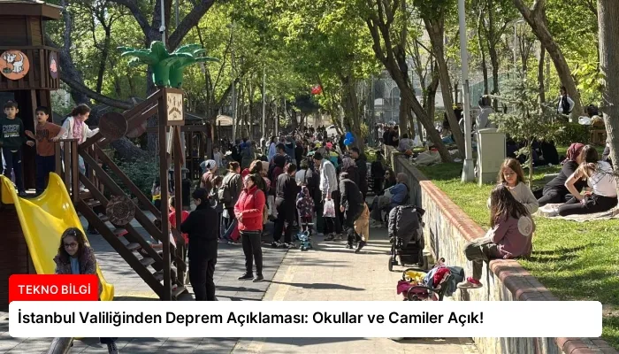 İstanbul Valiliğinden Deprem Açıklaması: Okullar ve Camiler Açık!