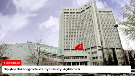 Dışişleri Bakanlığı’ndan Suriye Güneyi Açıklaması