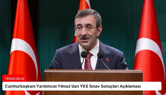 Cumhurbaşkanı Yardımcısı Yılmaz’dan YKS Sınav Sonuçları Açıklaması