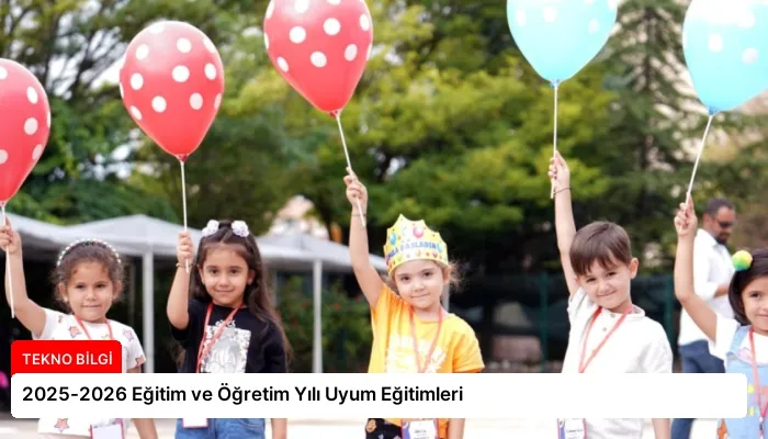 2025-2026 Eğitim ve Öğretim Yılı Uyum Eğitimleri