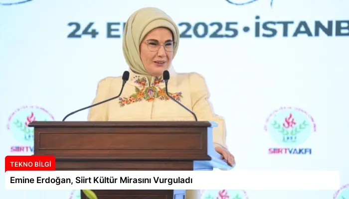 Emine Erdoğan, Siirt Kültür Mirasını Vurguladı