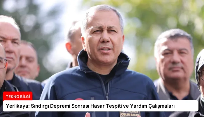 Yerlikaya: Sındırgı Depremi Sonrası Hasar Tespiti ve Yardım Çalışmaları