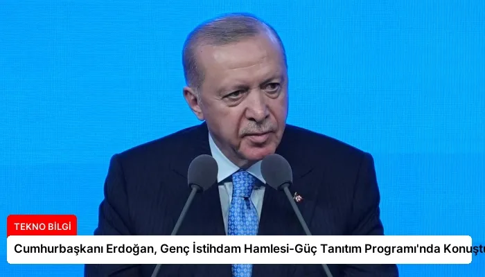 Cumhurbaşkanı Erdoğan, Genç İstihdam Hamlesi-Güç Tanıtım Programı’nda Konuştu