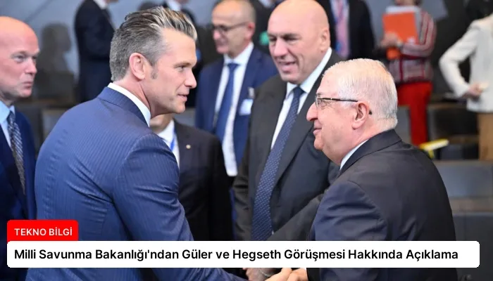Milli Savunma Bakanlığı’ndan Güler ve Hegseth Görüşmesi Hakkında Açıklama