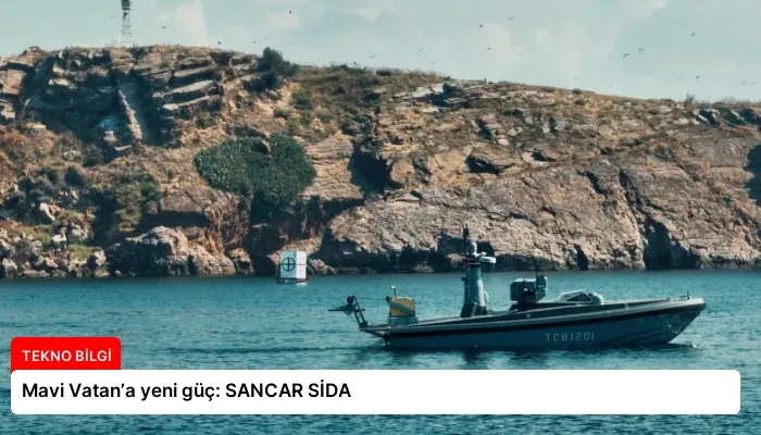 Mavi Vatan’a yeni güç: SANCAR SİDA