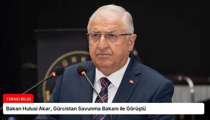 Bakan Hulusi Akar, Gürcistan Savunma Bakanı ile Görüştü