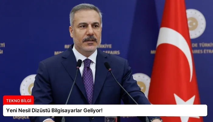 Yeni Nesil Dizüstü Bilgisayarlar Geliyor!