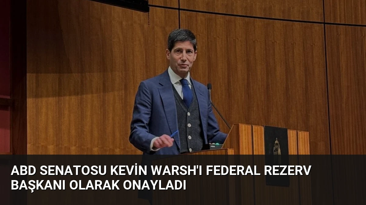 ABD Senatosu Kevin Warsh’ı Federal Rezerv Başkanı Olarak Onayladı