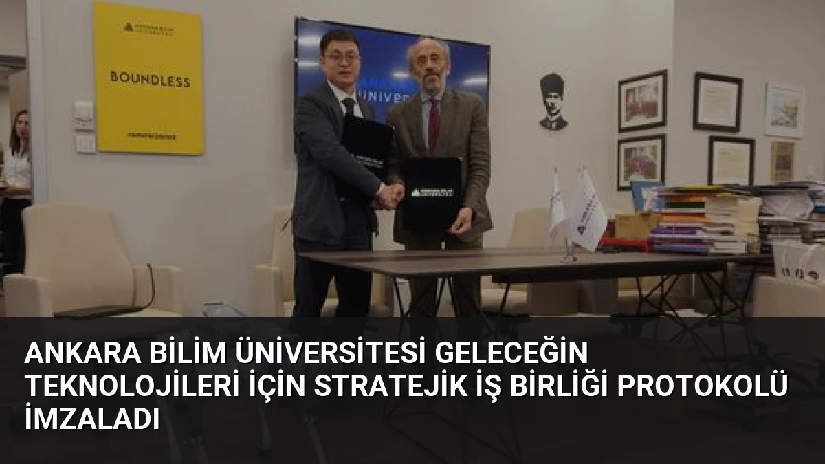 Ankara Bilim Üniversitesi Geleceğin Teknolojileri İçin Stratejik İş Birliği Protokolü İmzaladı