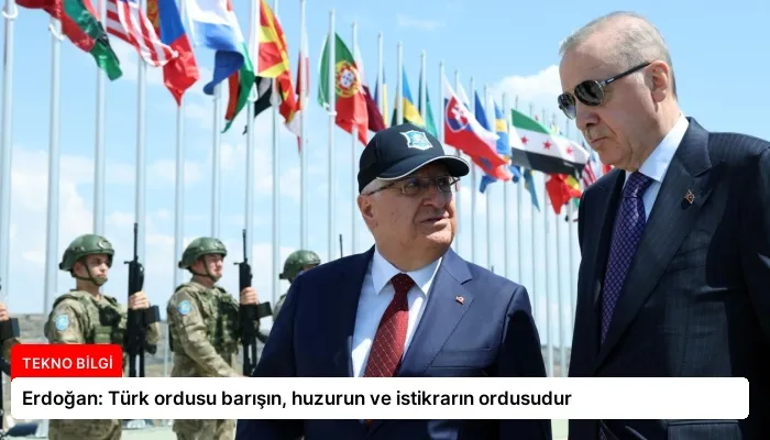 Erdoğan: Türk ordusu barışın, huzurun ve istikrarın ordusudur