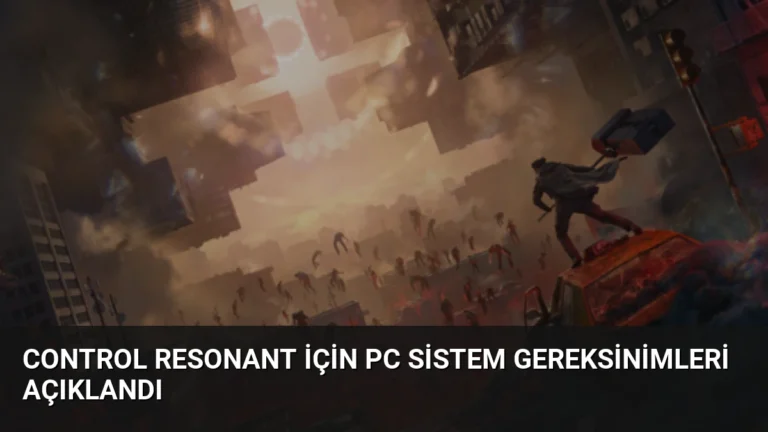 CONTROL Resonant için PC sistem gereksinimleri açıklandı