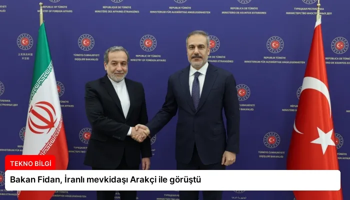 Bakan Fidan, İranlı mevkidaşı Arakçi ile görüştü