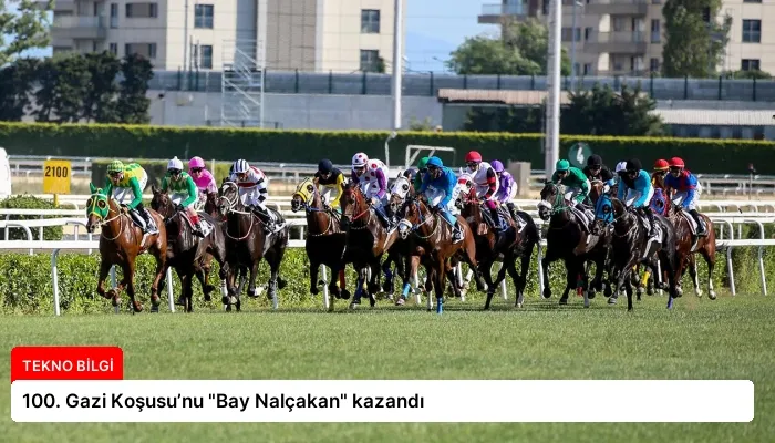 100. Gazi Koşusu’nu “Bay Nalçakan” kazandı