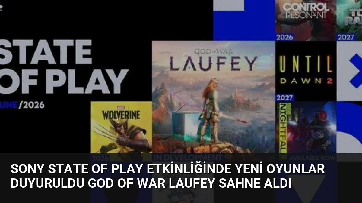 Sony State of Play Etkinliğinde Yeni Oyunlar Duyuruldu God of War Laufey Sahne Aldı