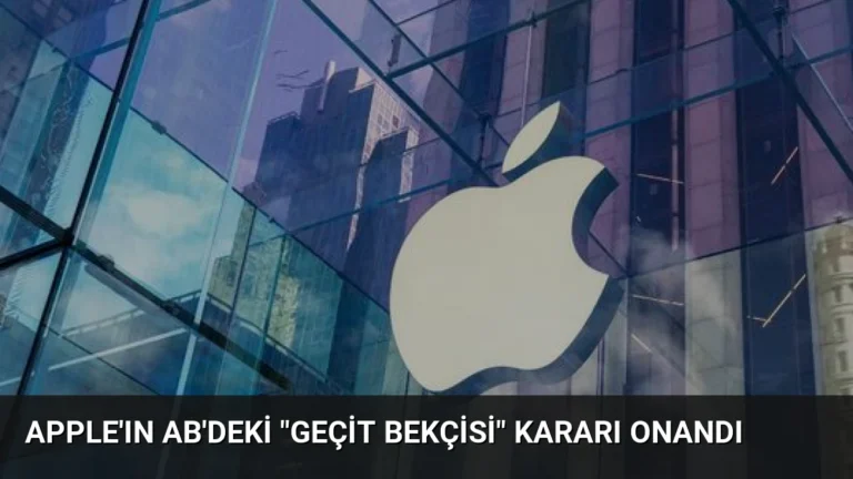 Apple’ın AB’deki “Geçit Bekçisi” Kararı Onandı