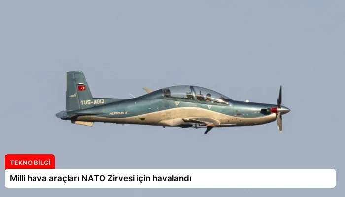Milli hava araçları NATO Zirvesi için havalandı