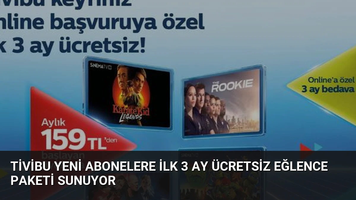 Tivibu Yeni Abonelere İlk 3 Ay Ücretsiz Eğlence Paketi Sunuyor