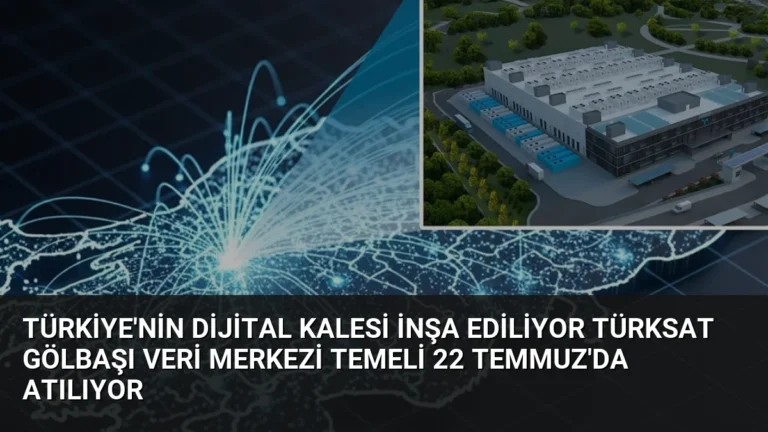 Türkiye’nin Dijital Kalesi İnşa Ediliyor TÜRKSAT Gölbaşı Veri Merkezi Temeli 22 Temmuz’da Atılıyor