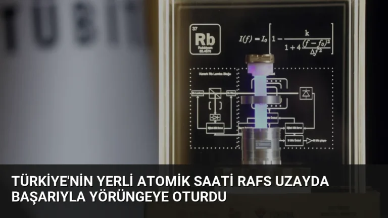 Türkiye’nin Yerli Atomik Saati RAFS Uzayda Başarıyla Yörüngeye Oturdu