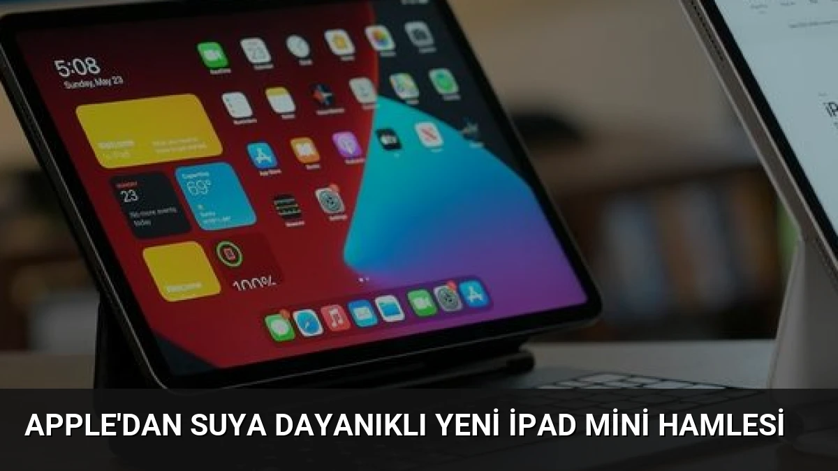 Apple’dan Suya Dayanıklı Yeni iPad Mini Hamlesi