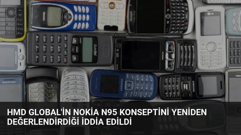 HMD Global’in Nokia N95 Konseptini Yeniden Değerlendirdiği İddia Edildi