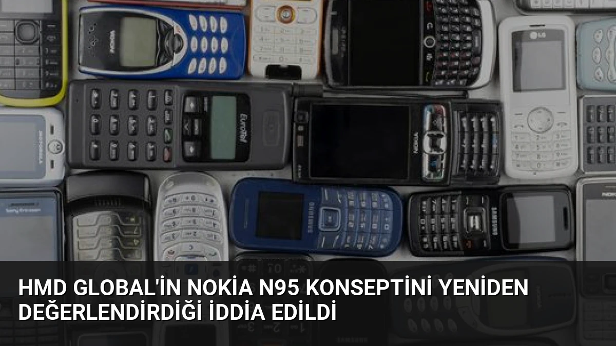 HMD Global’in Nokia N95 Konseptini Yeniden Değerlendirdiği İddia Edildi