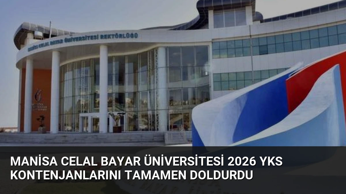 Manisa Celal Bayar Üniversitesi 2026 YKS Kontenjanlarını Tamamen Doldurdu