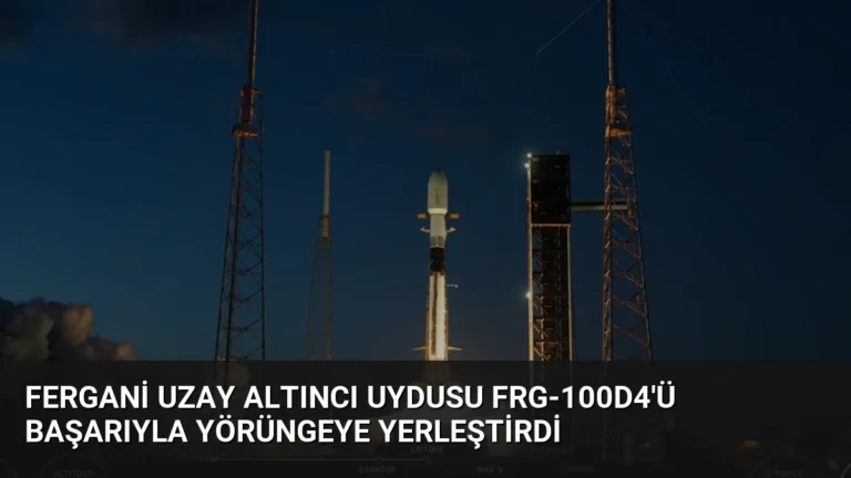 Fergani Uzay Altıncı Uydusu FRG-100D4’ü Başarıyla Yörüngeye Yerleştirdi