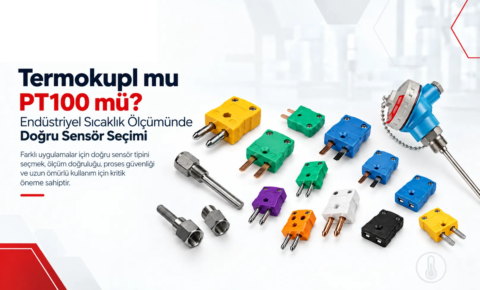 Termokupl mu PT100 mü? Endüstriyel Sıcaklık Ölçümünde Doğru Sensör Nasıl Seçilir?