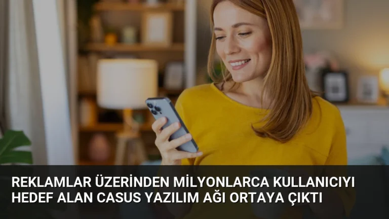 Reklamlar Üzerinden Milyonlarca Kullanıcıyı Hedef Alan Casus Yazılım Ağı Ortaya Çıktı