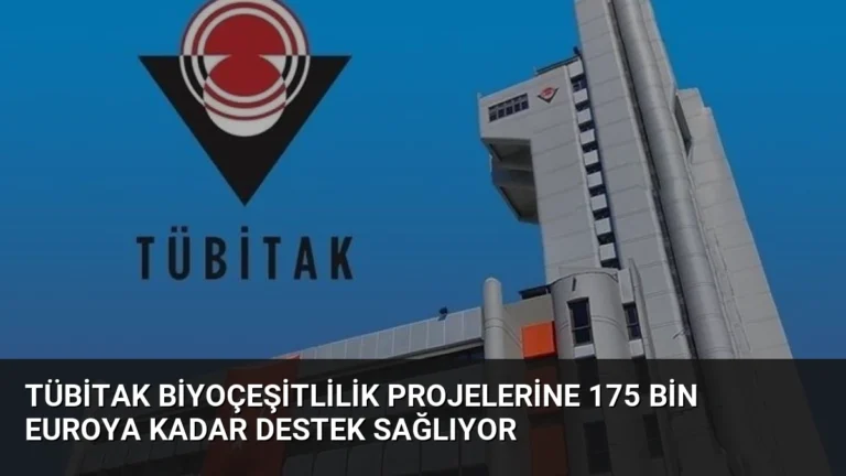 TÜBİTAK biyoçeşitlilik projelerine 175 bin euroya kadar destek sağlıyor